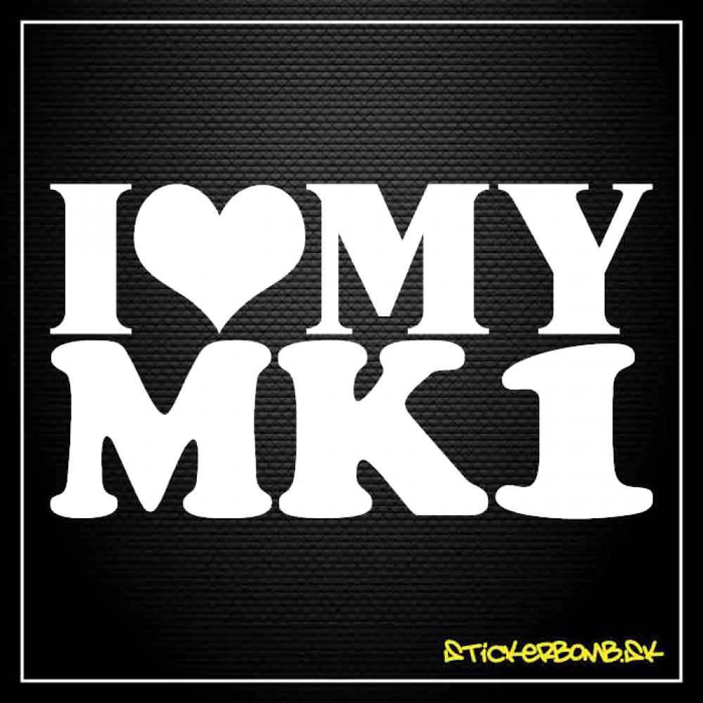 I LOVE MY MK1 - samolepka