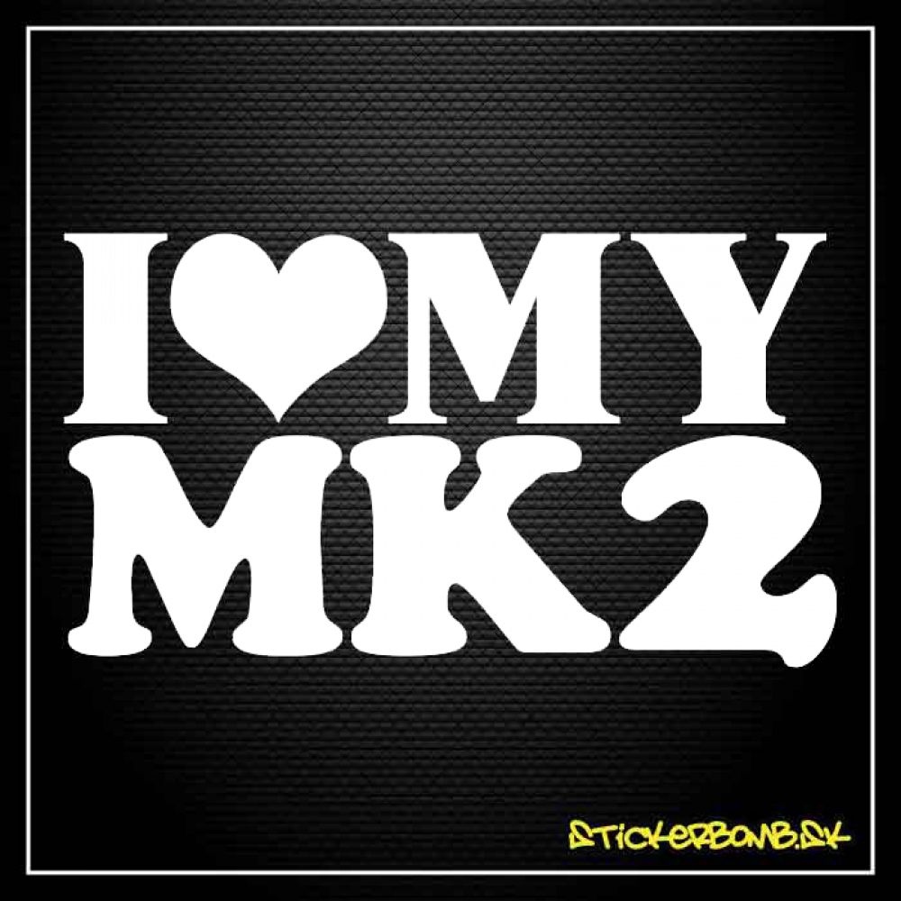I LOVE MY MK2 - samolepka